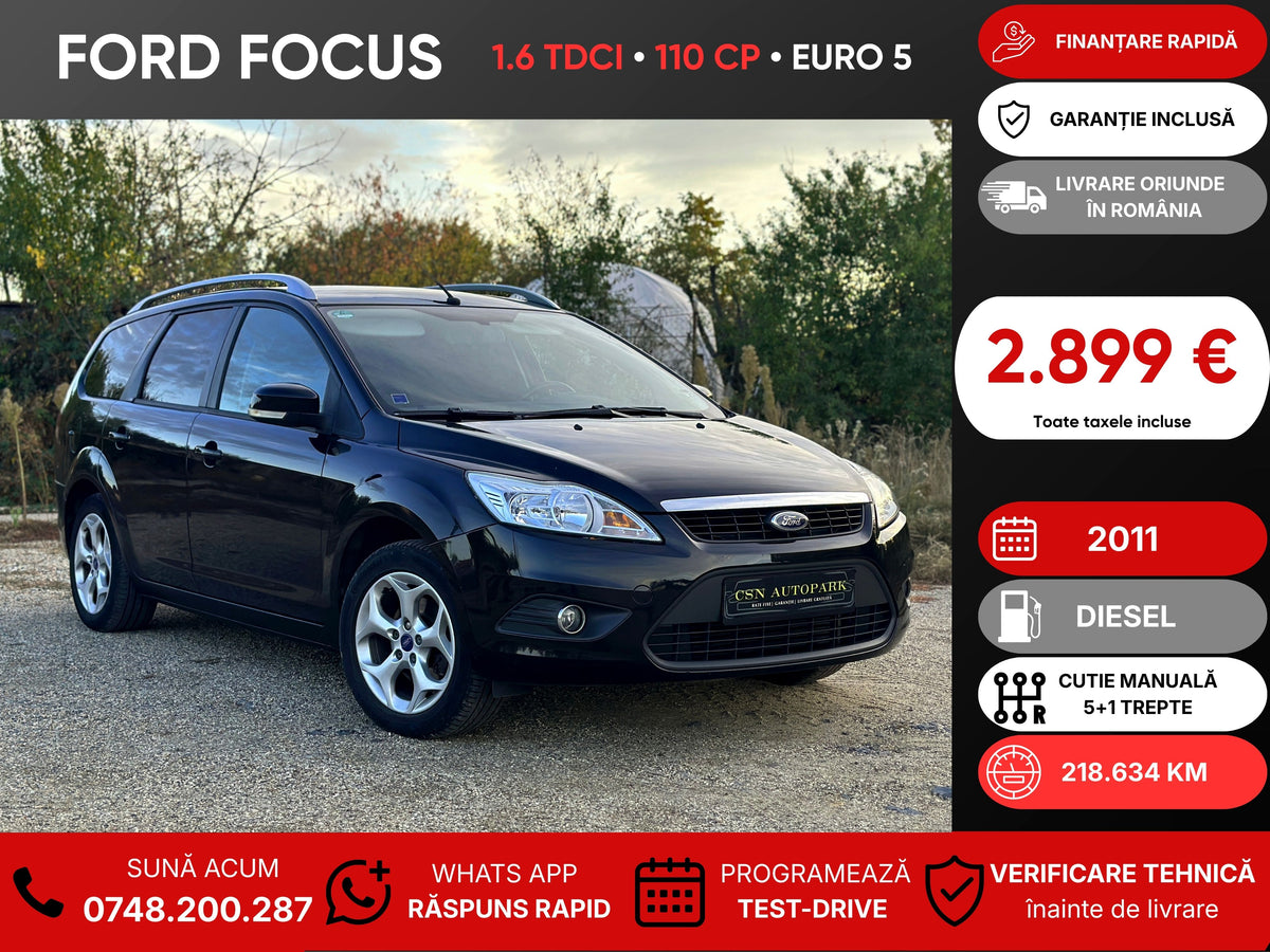 Ford Focus 1.6 TDCI • 2011 • Diesel • 110 CP • Euro 5 • Rate fixe • Garanție • Livrare Gratuită
