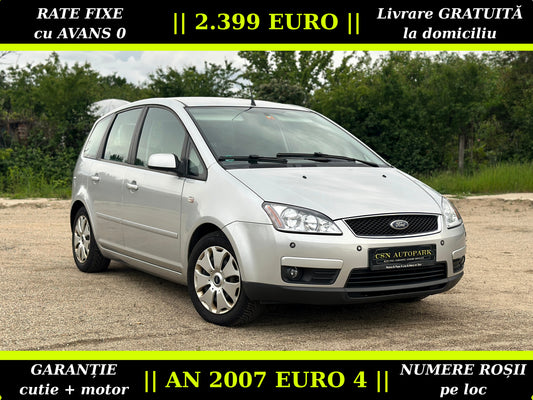 Ford C-Max 1.6i 100 CP | AN 2007 EURO 4 | Climă | Senzori parcare | Încălzire în scaune | CASH sau RATE | Garantie | Livrare