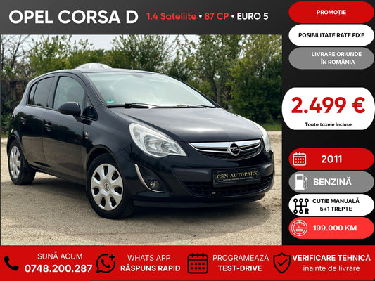 Opel Corsa D 1.4 Satellite • 2011 • Benzină • 87 CP • Euro 5 • Rate fixe • Livrare Gratuită